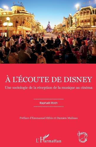 À l'écoute de Disney: Une sociologie de la réception de la musique au cinéma