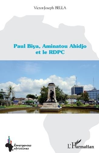 Paul Biya, Aminatou Ahidjo et le RDPC
