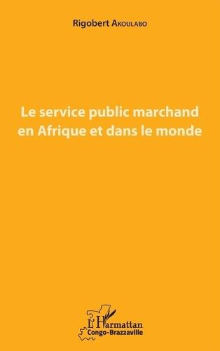 Le service public marchand en Afrique et dans le monde