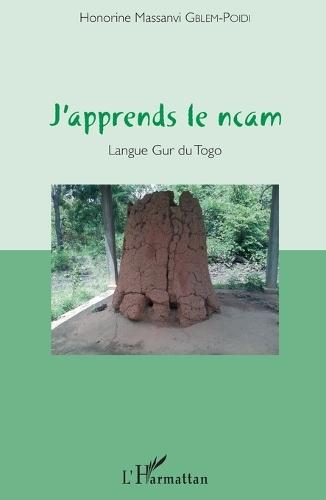 J'apprends le ncam: Langue Gur du Togo