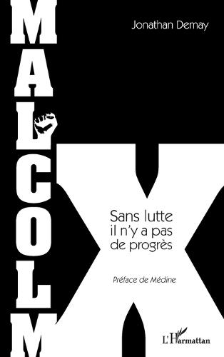 Malcolm X: Sans lutte il n'y a pas de progrès