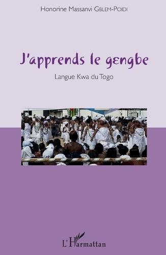 J'apprends le gengbe: Langue Kwa du Togo