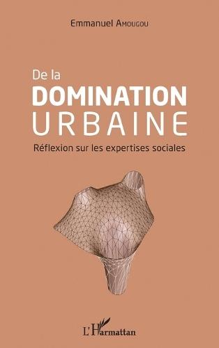 De la domination urbaine: Réflexion sur les expertises sociales