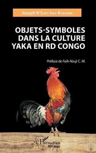 Objets - Symboles dans la culture Yaka en RD Congo