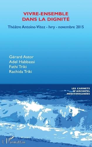 Vivre-ensemble dans la dignité: Théâtre Antoine Vitez - Ivry - novembre 2015