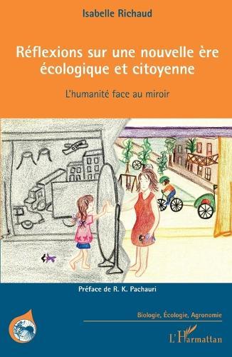 Réflexions sur une nouvelle ère écologique et citoyenne: L'humanité face au miroir