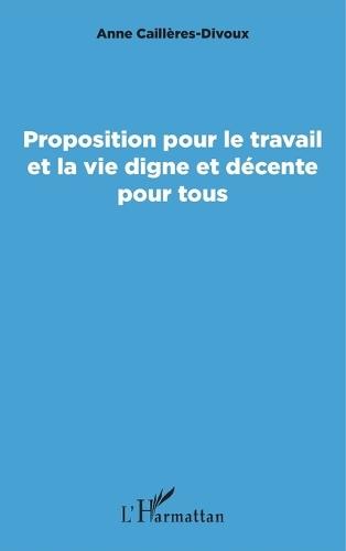 Proposition pour le travail et la vie digne et décente pour tous