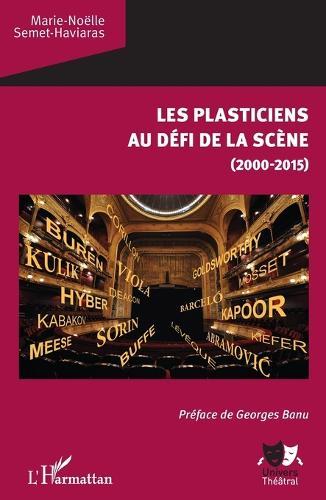 Les plasticiens au défi de la scène: (2000 - 2015)