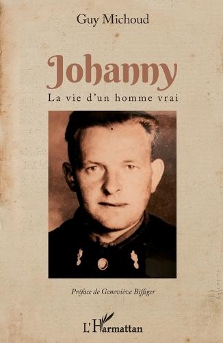 Johanny: La vie d'un homme vrai