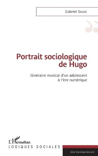 Portrait sociologique de Hugo: Itinéraire musical d'un adolescent à l'ère numérique