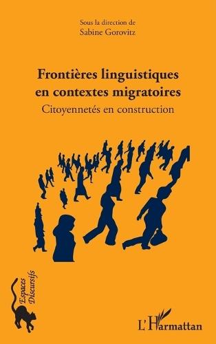 Frontières linguistiques en contextes migratoires: Citoyennetés en construction