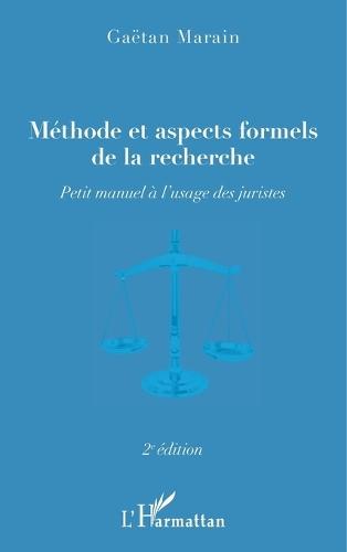 Méthode et aspects formels de la recherche: Petit manuel à l'usage des juristes - 2e édition