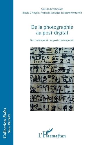 De la photographie au post-digital: Du contemporain au post-contemporain