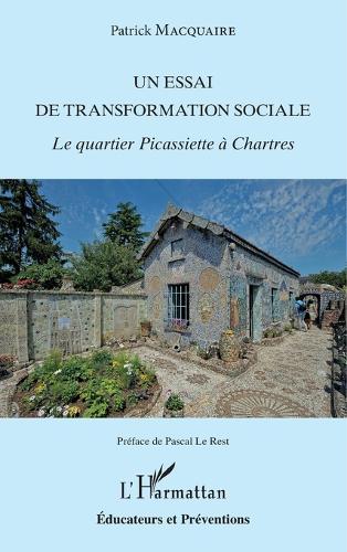 Un essai de transformation sociale: Le quartier Picassiette à Chartres