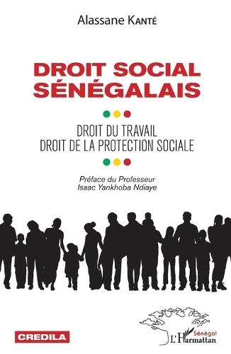 Droit social sénégalais: Droit du travail droit de la protection sociale