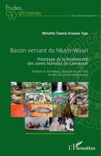 Bassin versant du Nkam-Wouri: Prototype de la biodiversité des zones humides du Cameroun