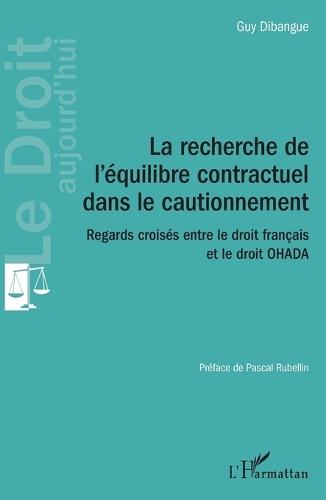 La recherche de l'équilibre contractuel dans le cautionnement: Regards croisés entre le droit français et le droit OHADA