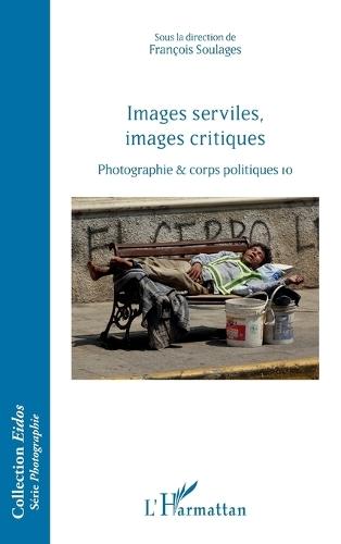 Images serviles, images critiques: Photographie et corps politiques, 10
