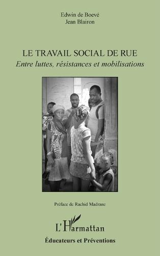 Le travail social de rue: Entre luttes, résistances et mobilisations