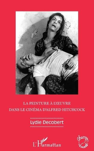 La peinture à l'oeuvre dans le cinéma d'Alfred Hitchcock