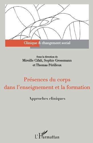 Présences du corps dans l'enseignement et la formation: Approches cliniques