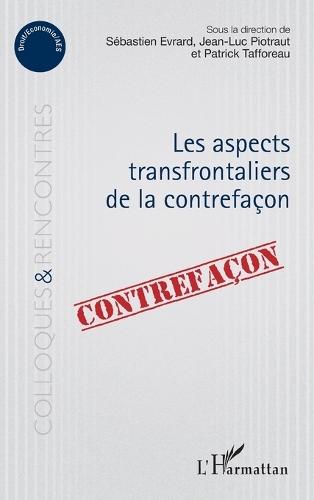 Aspects transfrontaliers de la contrefaçon