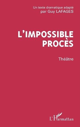 L'impossible procès: Théâtre