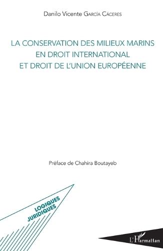 La conservation des milieux marins en droit international et droit de l'Union européenne