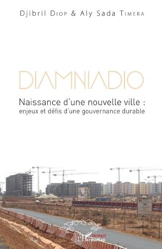 Diamniadio: Naissance d'une nouvelle ville: enjeux et défis d'une gouvernance durable