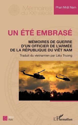 Un été embrasé: Mémoire de guerre d'un officier de l'armée de la République du Viêt Nam