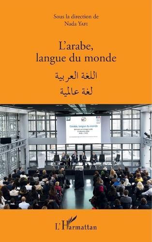 Arabe Langue Du Monde (L'): Ouvrage bilingue français arabe