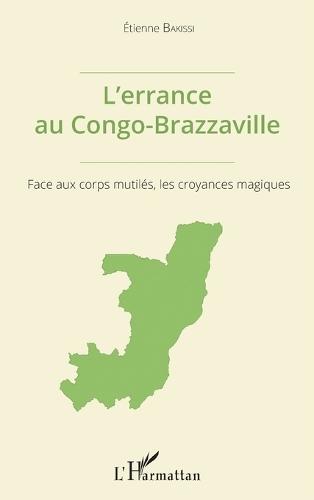 L'errance au Congo-Brazzaville: Face aux corps mutilés, les croyances magiques