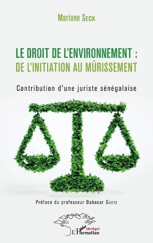 Le droit de l'environnement: de l'initiation au mûrissement: Contribution d'une juriste sénégalaise