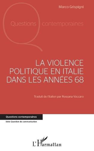 La violence politique en Italie dans les années 68