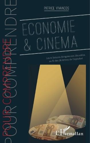 Economie & cinéma: Leurs liaisons dangereuses décodées au fil des 26 lettres de l'alphabet
