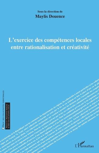 L'exercice des compétences locales entre rationalisation et créativité