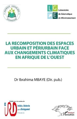 La recomposition des espaces urbain et périurbain face aux changements climatiques en Afrique de l'Ouest