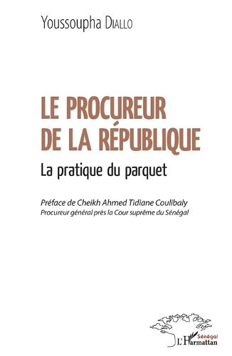 Le procureur de la République: La pratique du parquet