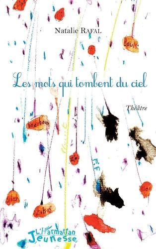 Les mots qui tombent du ciel: Théâtre