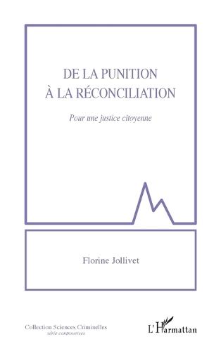 De la punition à la réconciliation: Pour une justice citoyenne