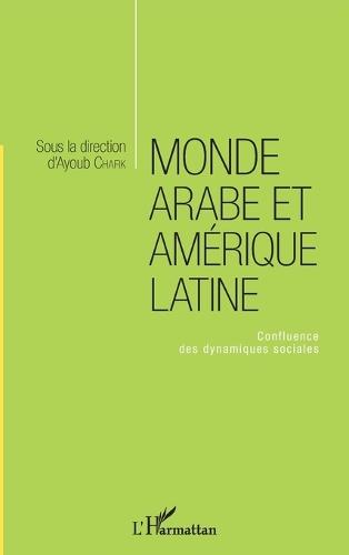 Monde arabe et Amérique latine: Confluence des dynamiques sociales