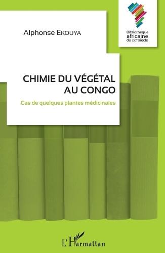 Chimie du végétal au Congo: Cas de quelques plantes médicinales