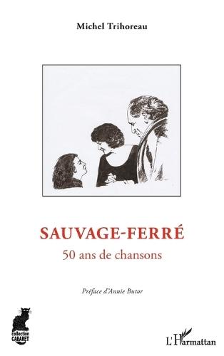 Sauvage-Ferré: 50 ans de chansons