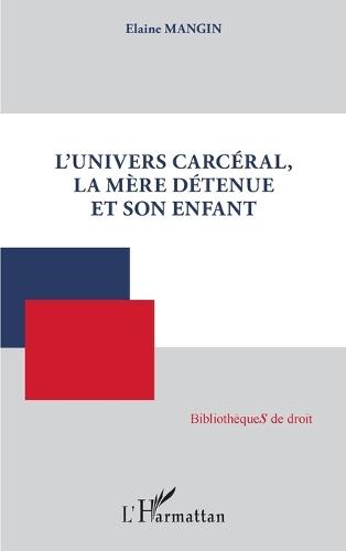 L'univers carcéral, la mère détenue et son enfant