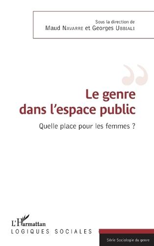 Le genre dans l'espace public: Quelle place pour les femmes ?