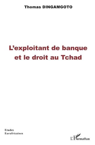 L'exploitant de banque et le droit au Tchad
