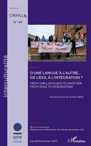 D'une langue à l'autre... De l'exil à l'intégration ?: From one language to another... From exile to integration ?