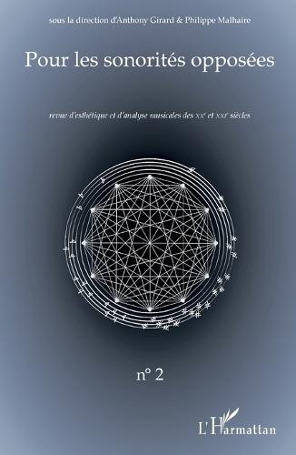 Pour les sonorités opposées: Revue d'esthétique et d'analyse musicales des XXe et XXIe siècles
