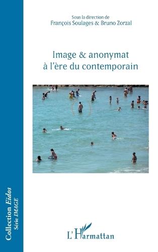 Image & anonymat à l'ère du contemporain