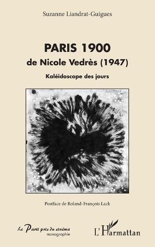 Paris 1900: de Nicole Vedrès (1947) Kaléidoscope des jours